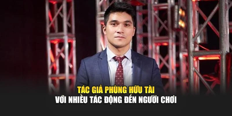 tac-gia-phung-huu-tai-voi-nhieu-tac-dong-den-nguoi-choi